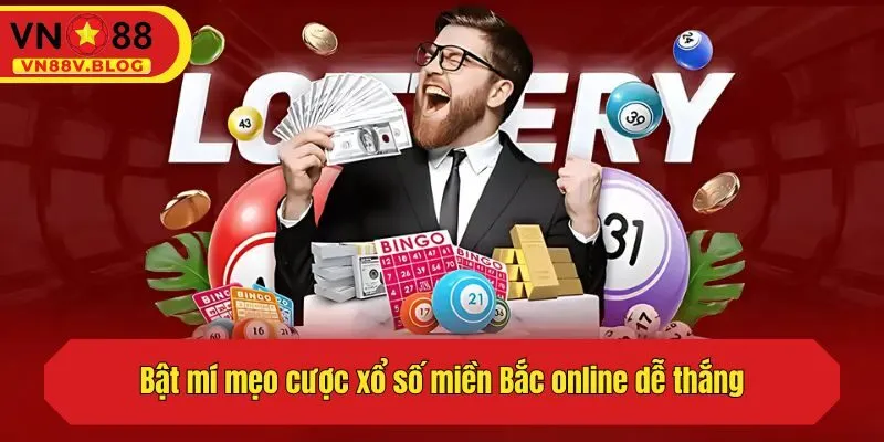 Bật mí mẹo cược xổ số miền Bắc online dễ thắng