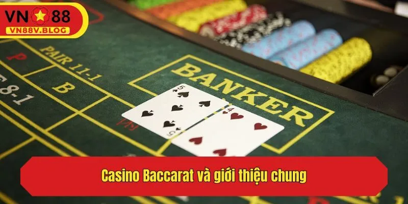 Casino Baccarat và giới thiệu chung