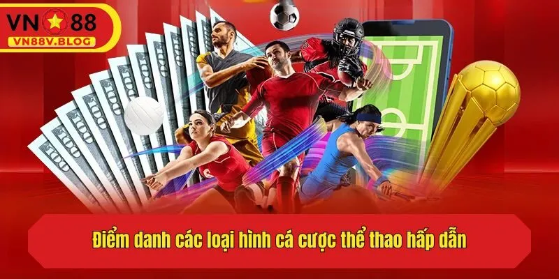 Điểm danh các loại hình cá cược thể thao hấp dẫn tại sân chơi