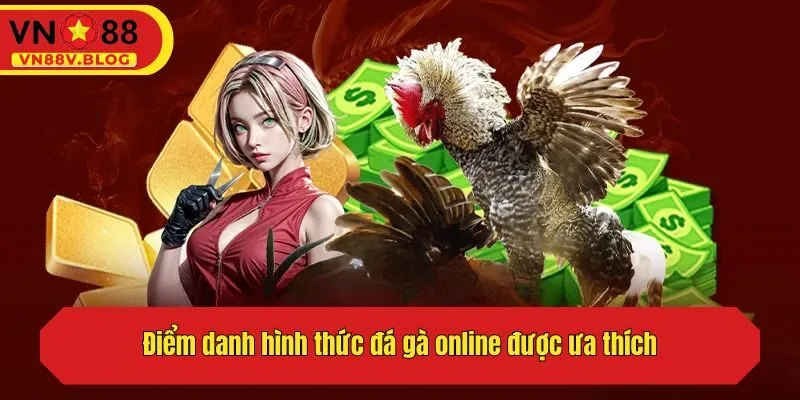 Điểm danh hình thức đá gà online được ưa thích