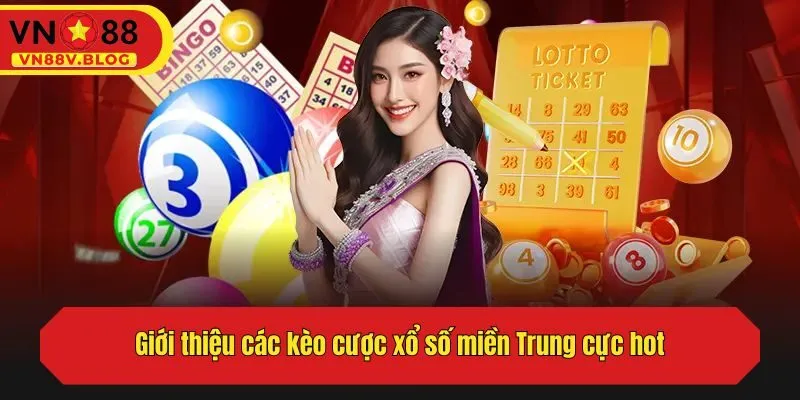 Giới thiệu các kèo cược xổ số miền Trung cực hot