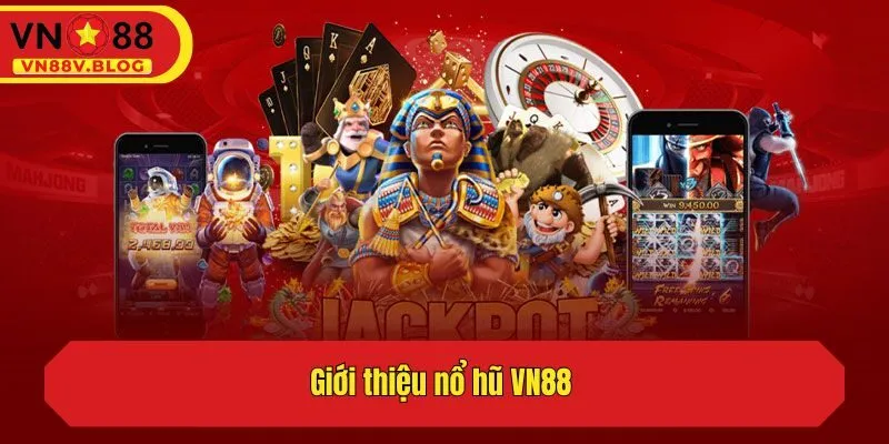 Giới thiệu nổ hũ VN88 