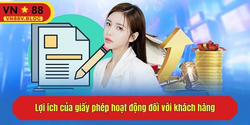 Lợi ích của giấy phép hoạt động đối với khách hàng