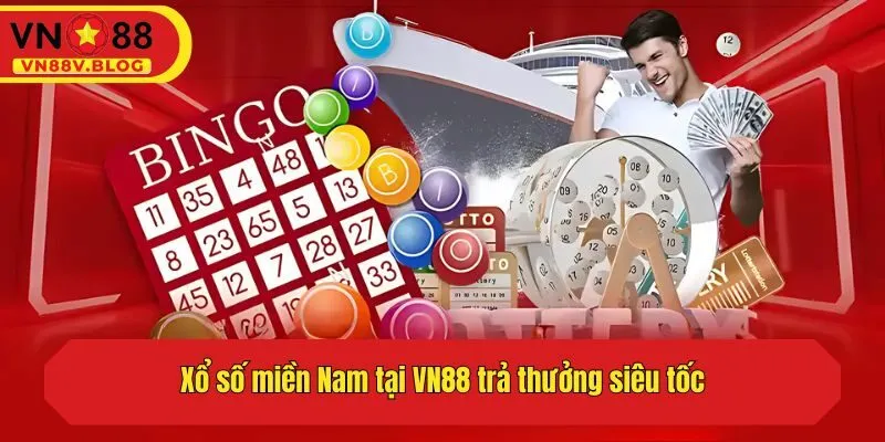 Xổ số miền Nam tại VN88 trả thưởng siêu tốc